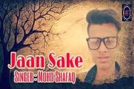 Jaan Sake Mohd Shafaq mp3 song download, Jaan Sake Mohd Shafaq full album