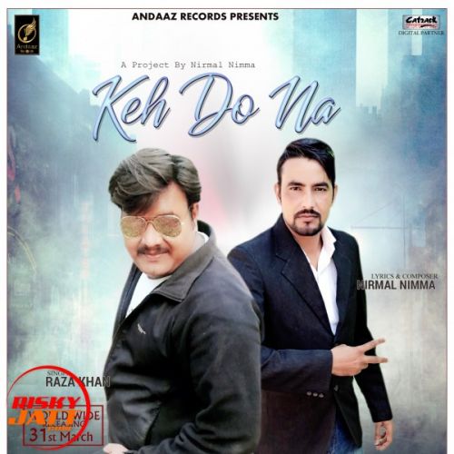 Keh Do Na Raza Khan mp3 song download, Keh Do Na Raza Khan full album