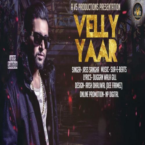 Velly Yaar Jass Sangha mp3 song download, Velly Yaar Jass Sangha full album