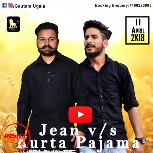 Jean V/s Kurta Pajama Gautam Ugala, Sachin Bakshi mp3 song download, Jean V/s Kurta Pajama Gautam Ugala, Sachin Bakshi full album