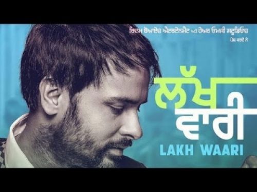 Lakh Waari Amrinder Gill mp3 song download, Lakh Waari (Golak Bugni Bank Te Batua) Amrinder Gill full album
