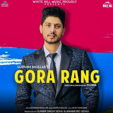 Gora Rang Gurnam Bhullar mp3 song download, Gora Rang Gurnam Bhullar full album