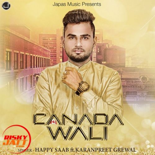 Canada Wali Happy Saab, Karanpreet Grewal mp3 song download, Canada Wali Happy Saab, Karanpreet Grewal full album