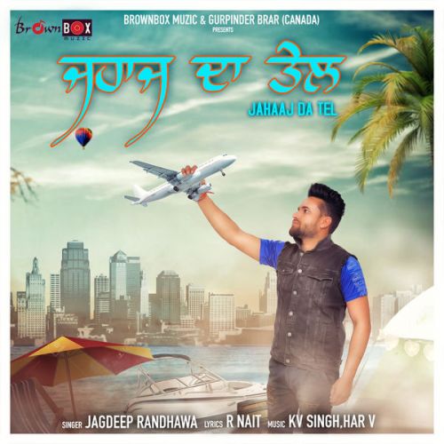 Jahaaj da Tel Jagdeep Randhawa mp3 song download, Jahaaj da Tel Jagdeep Randhawa full album