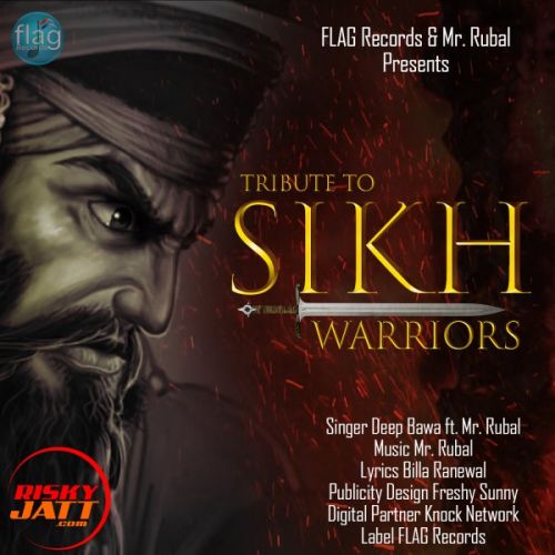 Tribute To Sikh Warriors Deep Bawa, Mr Rubal mp3 song download, Tribute To Sikh Warriors Deep Bawa, Mr Rubal full album