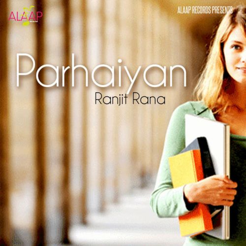 Akhiyan Ranjit Rana mp3 song download, Parhaiyan Ranjit Rana full album