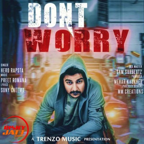 Don't Worry HeRo RaPsta mp3 song download, Don't Worry HeRo RaPsta full album