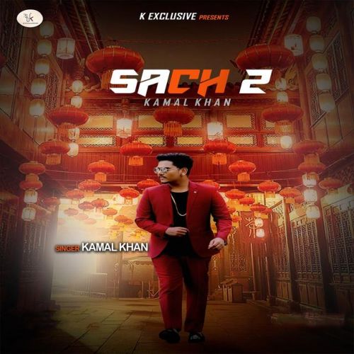 Sach 2 Kamal Khan mp3 song download, Sach 2 Kamal Khan full album