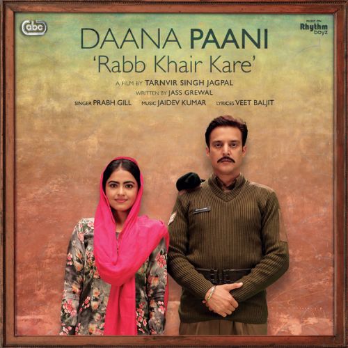 Rabb Khair Kare (Daana Paani) Prabh Gill, Shipra Goyal mp3 song download, Rabb Khair Kare (Daana Paani) Prabh Gill, Shipra Goyal full album