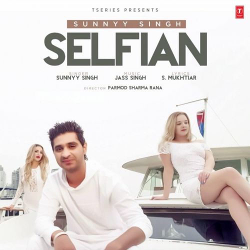Selfian Sunnyy Singh mp3 song download, Selfian Sunnyy Singh full album