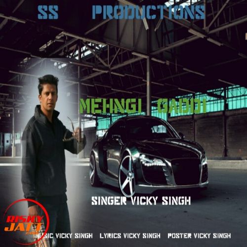 Mehngi Gaddii Vicky Singh Mander mp3 song download, Mehngi Gaddii Vicky Singh Mander full album