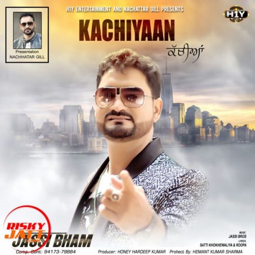 Kachiyaan Jassi Bham mp3 song download, Kachiyaan Jassi Bham full album