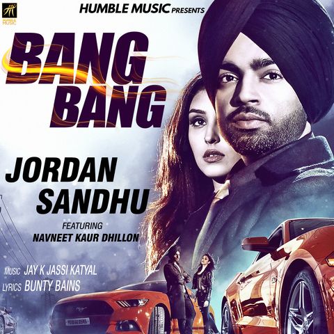 Bang Bang Jordan Sandhu mp3 song download, Bang Bang Jordan Sandhu full album