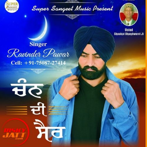 Chann Di Sair Ravinder Pawar mp3 song download, Chann Di Sair Ravinder Pawar full album