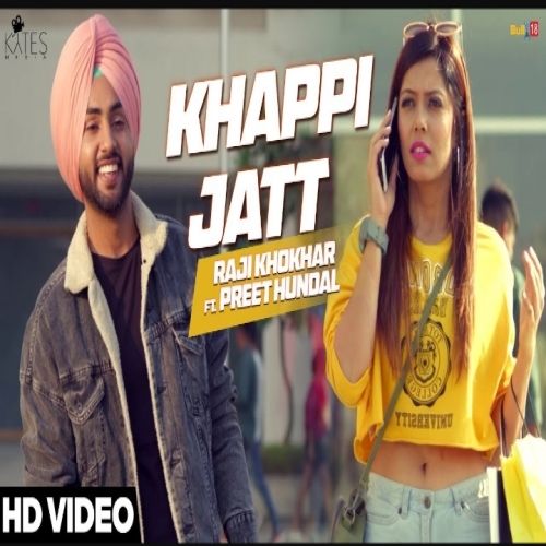 Khappi Jatt Preet Hundal, Raji Khokhar mp3 song download, Khappi Jatt Preet Hundal, Raji Khokhar full album