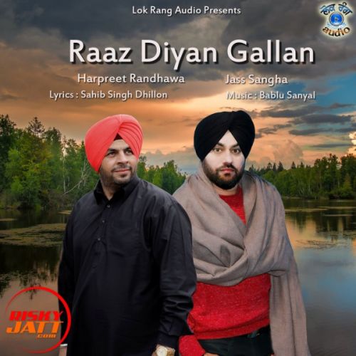 Raaz Diyan Gallan Harpreet Randhawa, Jass Sangha mp3 song download, Raaz Diyan Gallan Harpreet Randhawa, Jass Sangha full album