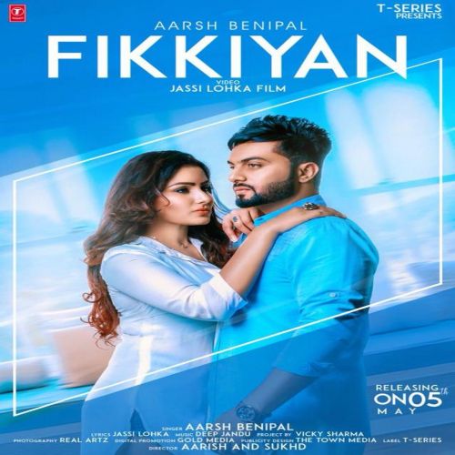 Fikkiyan Aarsh Benipal, Deep Jandu mp3 song download, Fikkiyan Aarsh Benipal, Deep Jandu full album