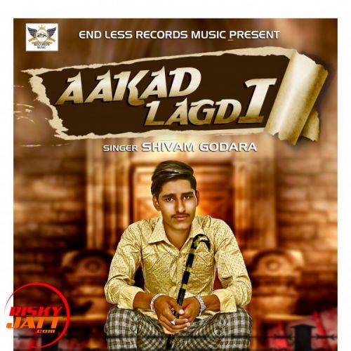 Aakad Lagdi Shivam Godara mp3 song download, Aakad Lagdi Shivam Godara full album