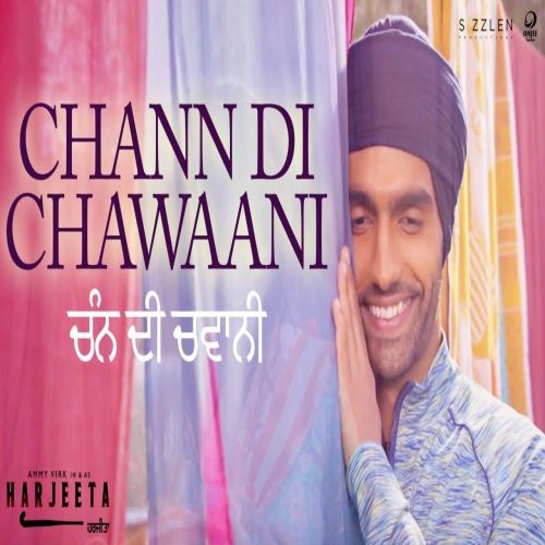 Chann Di Chawaani (Harjeeta) Mannat Noor, Ammy Virk mp3 song download, Chann Di Chawaani (Harjeeta) Mannat Noor, Ammy Virk full album