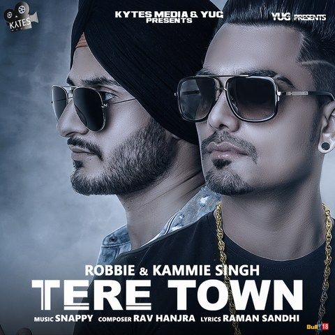 Tere Town Robbie, Kammie Singh mp3 song download, Tere Town Robbie, Kammie Singh full album