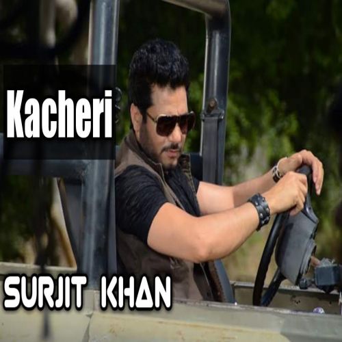 Kacheri Surjit Khan mp3 song download, Kacheri Surjit Khan full album
