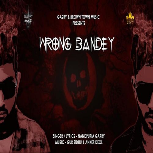 Wrong Bandey Nandpuria Garry mp3 song download, Wrong Bandey Nandpuria Garry full album