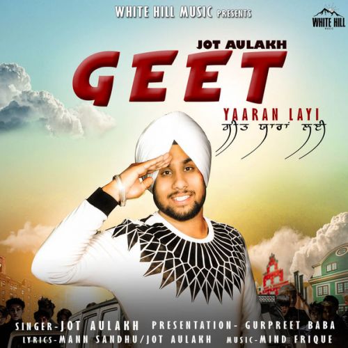 Geet Yaaran Layi Jot Aulakh mp3 song download, Geet Yaaran Layi Jot Aulakh full album