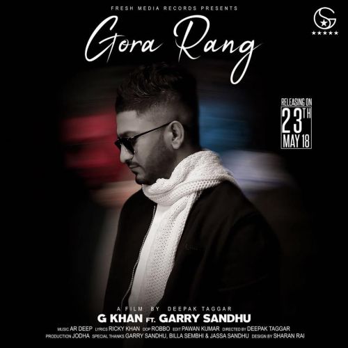Gora Rang G Khan, Garry Sandhu mp3 song download, Gora Rang G Khan, Garry Sandhu full album