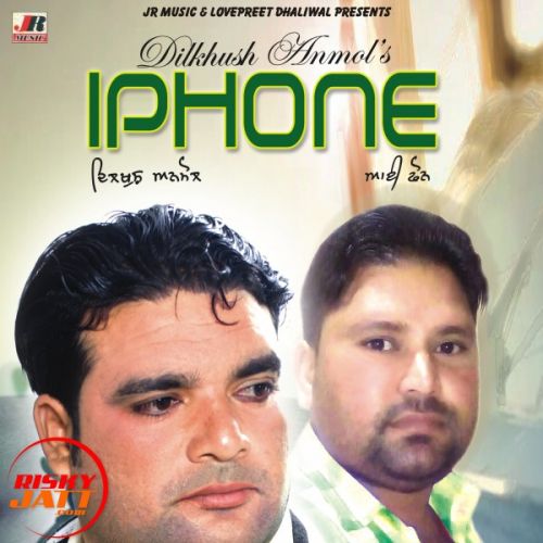 I phone Dilkhush Anmol mp3 song download, I phone Dilkhush Anmol full album
