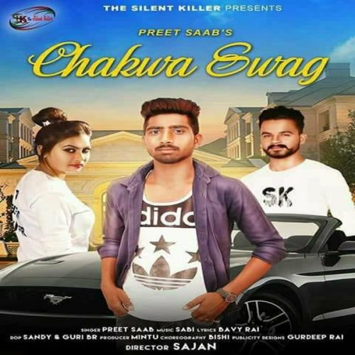 Chakwa Swag Preet Saab mp3 song download, Chakwa Swag Preet Saab full album