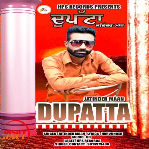 Dupatta Jatinder Maan mp3 song download, Dupatta Jatinder Maan full album