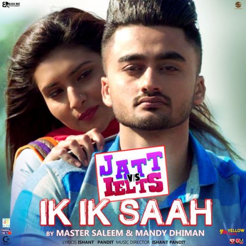 Ik Ik Saah (Jatt v/s Ielts) Master Saleem, Mandy Dhiman mp3 song download, Ik Ik Saah (Jatt v s Ielts) Master Saleem, Mandy Dhiman full album