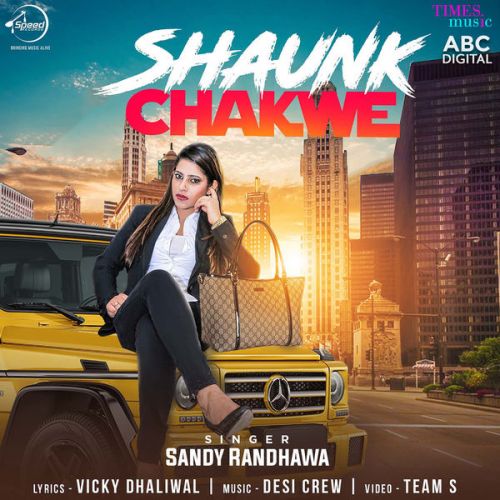 Shaunk Chakwe Sandy Randhawa mp3 song download, Shaunk Chakwe Sandy Randhawa full album