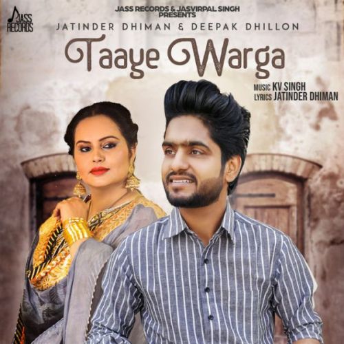 Taaye Warga Jatinder Dhiman , Deepak Dhillon mp3 song download, Taaye Warga Jatinder Dhiman , Deepak Dhillon full album