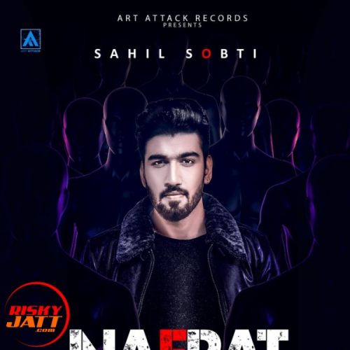 Nafrat Sahil Sobti mp3 song download, Nafrat Sahil Sobti full album