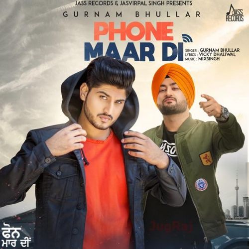 Phone Maar Di Gurnam Bhullar mp3 song download, Phone Maar Di Gurnam Bhullar full album