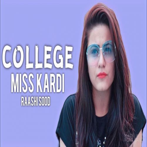 College Miss Kardi Raashi Sood mp3 song download, College Miss Kardi Raashi Sood full album