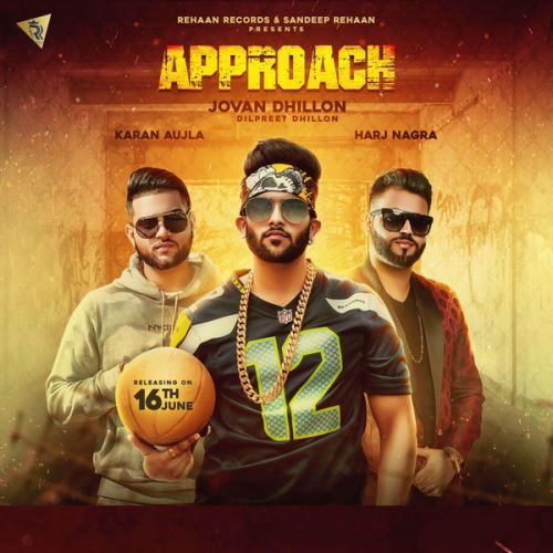 Approach Jovan Dhillon, Karan Aujla mp3 song download, Approach Jovan Dhillon, Karan Aujla full album