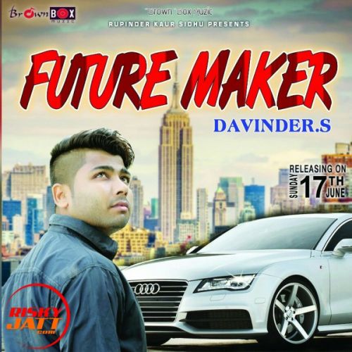 Future maker Davinder's mp3 song download, Future maker Davinder's full album