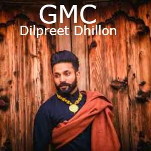 GMC Dilpreet Dhillon mp3 song download, GMC Dilpreet Dhillon full album