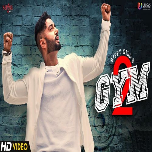 Gym 2 Sippy Gill mp3 song download, Gym 2 Sippy Gill full album