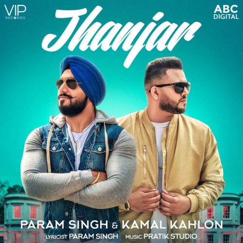 Jhanjar Param Singh, Kamal Kahlon mp3 song download, Jhanjar Param Singh, Kamal Kahlon full album