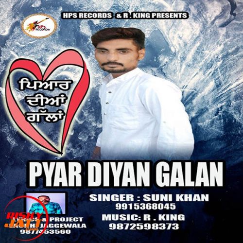 Pyar Diyan Galan Suni Khan mp3 song download, Pyar Diyan Galan Suni Khan full album