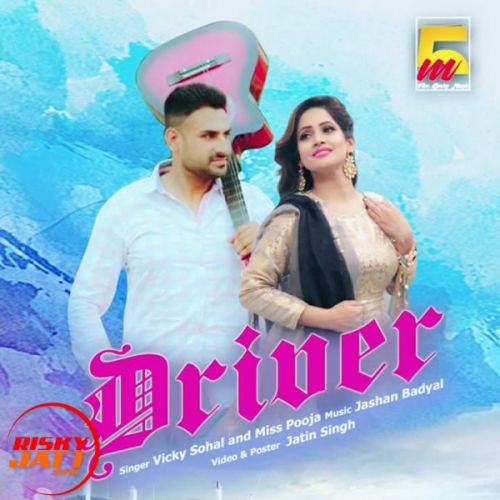 Driver Miss Pooja, Vicky Sohal mp3 song download, Driver Miss Pooja, Vicky Sohal full album