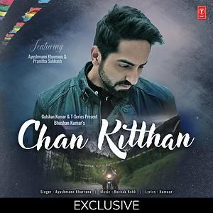 Chan Kitthan Ayushmann Khurrana mp3 song download, Chan Kitthan Ayushmann Khurrana full album