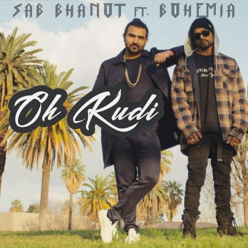 Oh Kudi Sab Bhanot, Bohemia mp3 song download, Oh Kudi Sab Bhanot, Bohemia full album