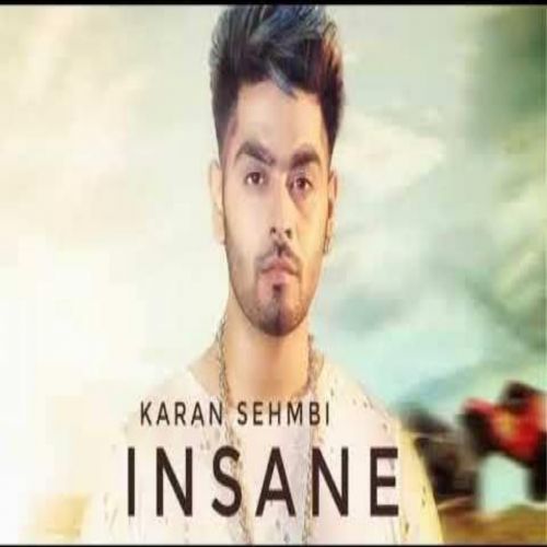 Insane Karan Sehmbi mp3 song download, Insane Karan Sehmbi full album