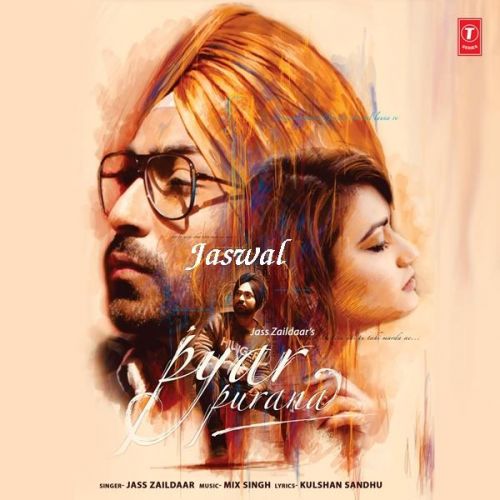 Pyar Purana Jass Zaildaar mp3 song download, Pyar Purana Jass Zaildaar full album