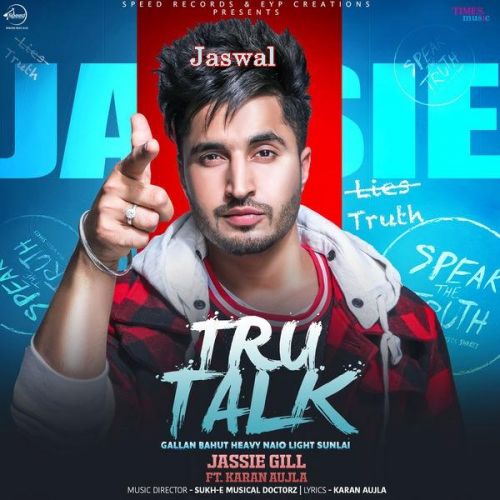 Tru Talk Jassi Gill, Karan Aujla mp3 song download, Tru Talk Jassi Gill, Karan Aujla full album