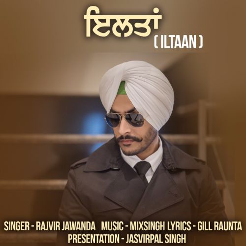 Iltaan Rajvir Jawanda mp3 song download, Iltaan Rajvir Jawanda full album